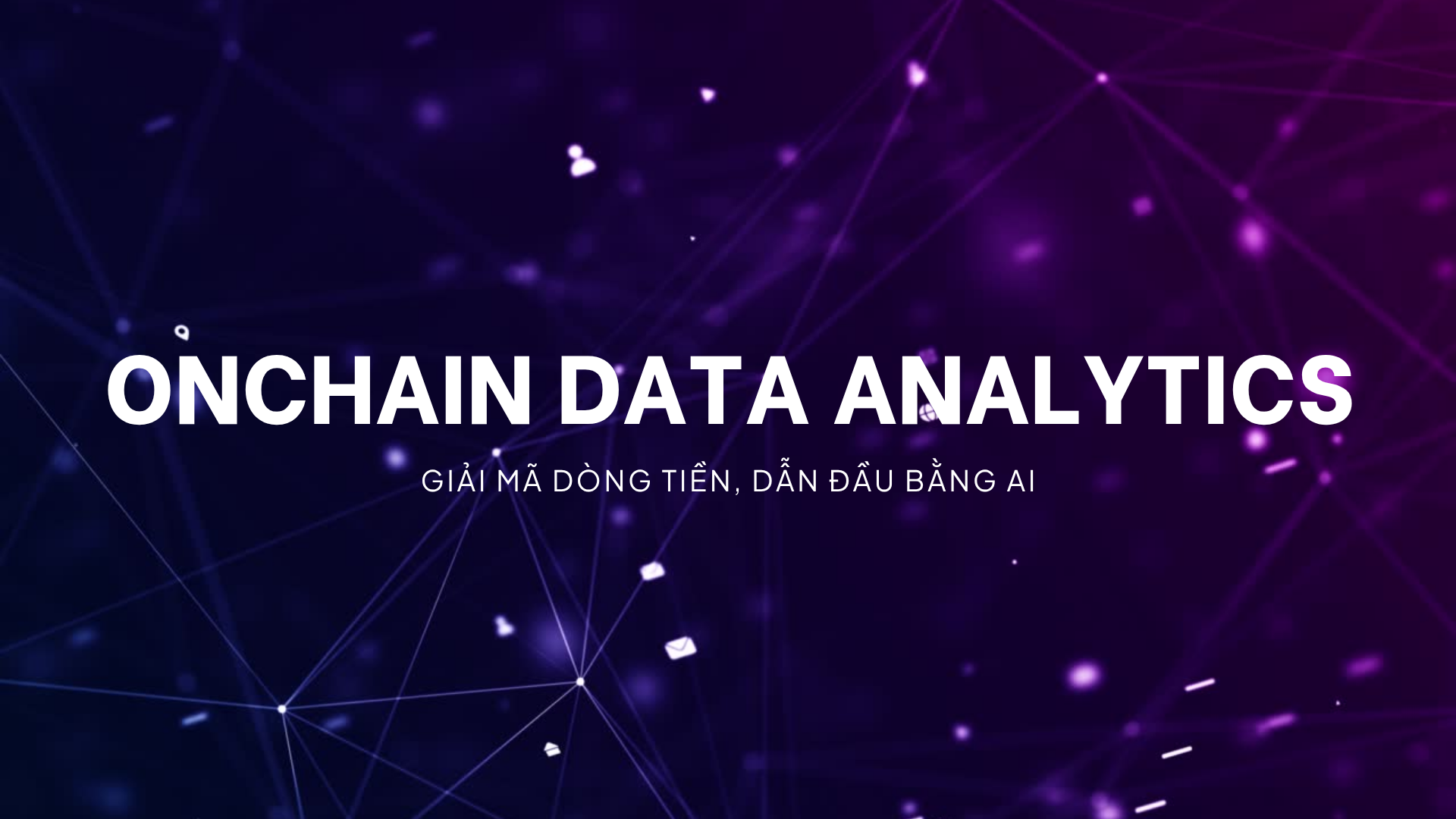 Khóa học: Onchain Data Analytics