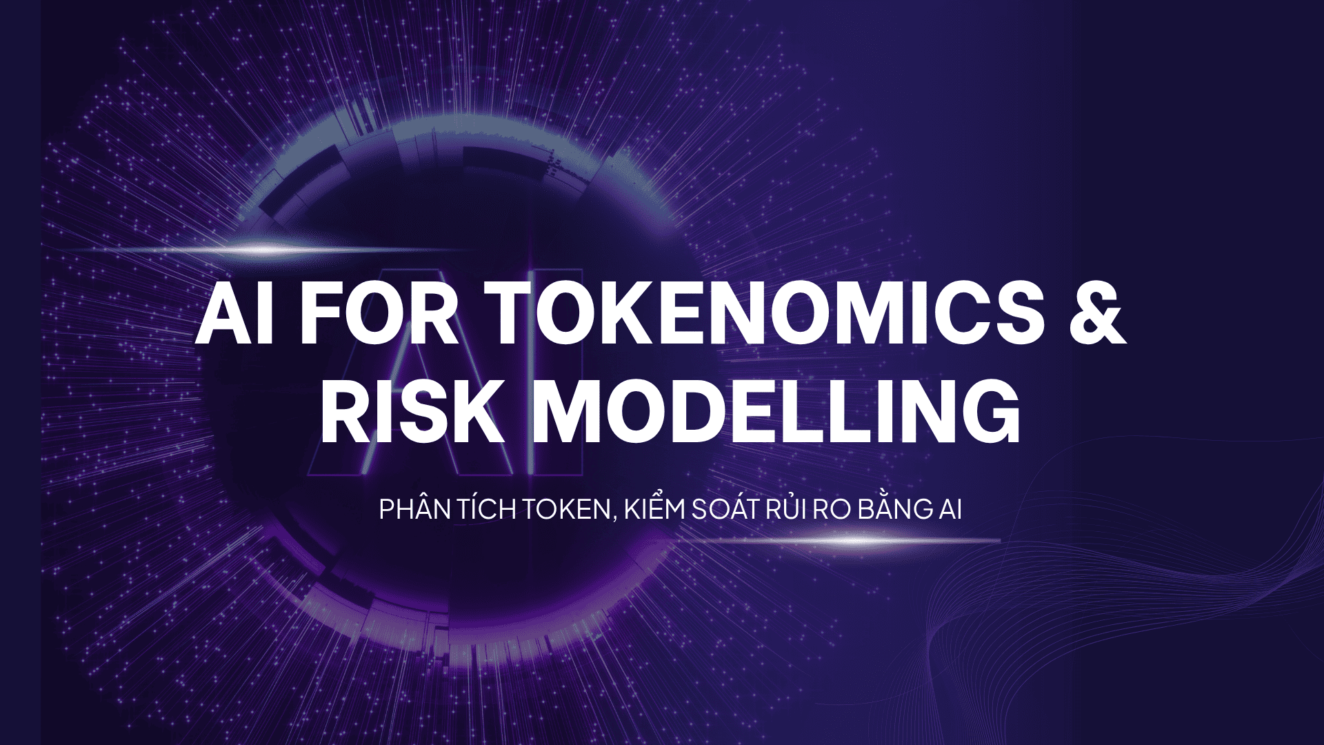 Khoá học: AI for Tokenomics & Risk Modelling