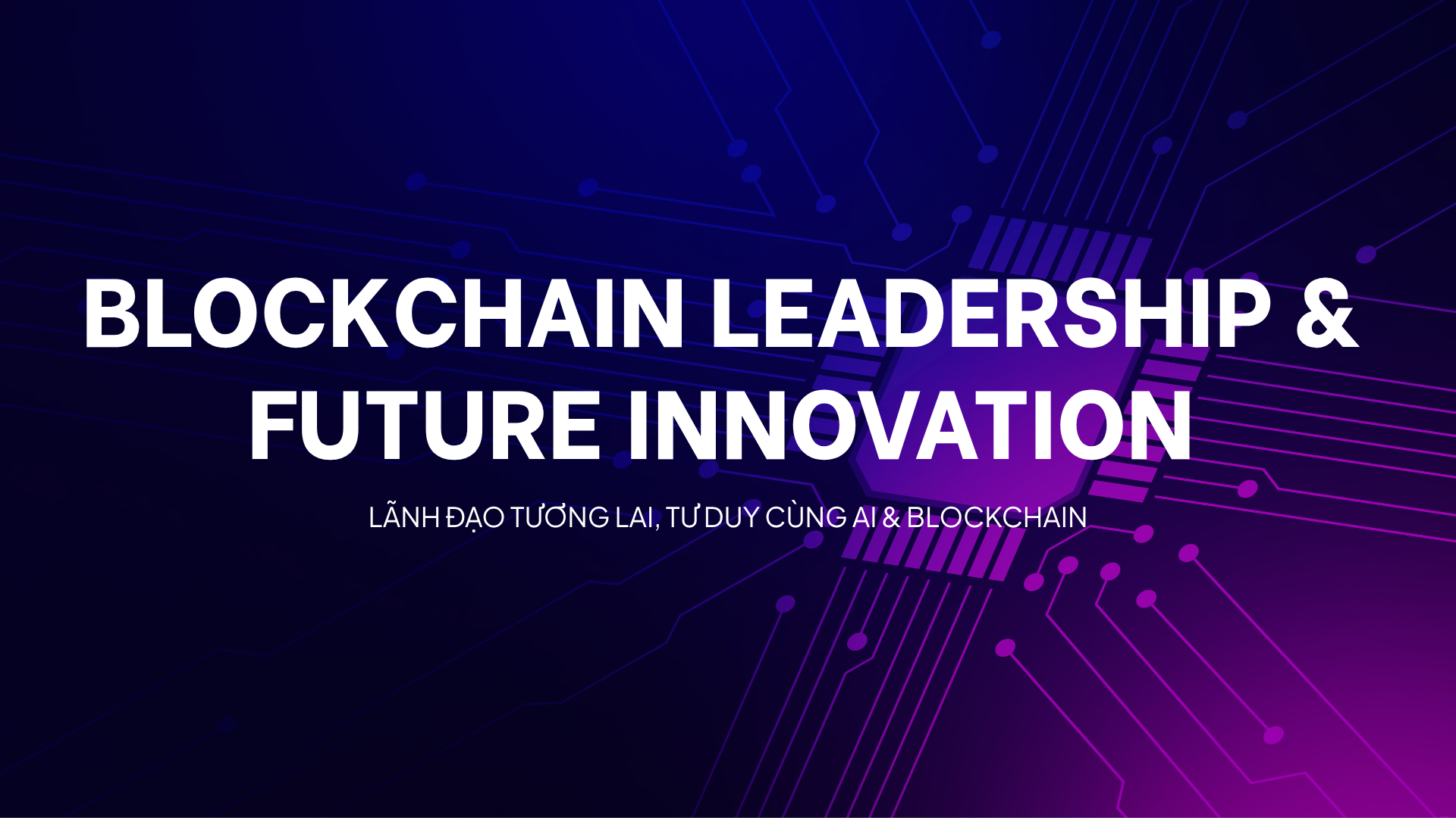 Khóa học: Blockchain Leadership & Future Innovation